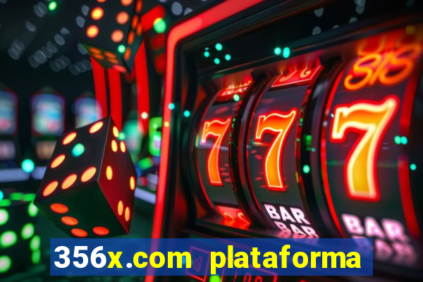 356x.com plataforma de jogos